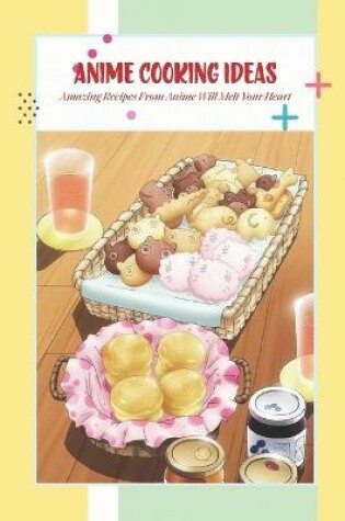 Cover of Anime Cooking Ideas