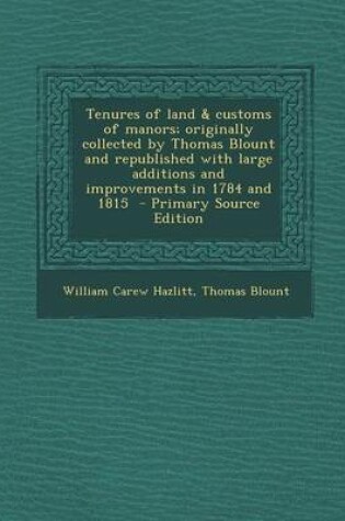 Cover of Tenures of Land & Customs of Manors; Originally Collected by Thomas Blount and Republished with Large Additions and Improvements in 1784 and 1815