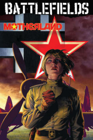 Cover of Garth Ennis' Battlefields Volume 6: Motherland