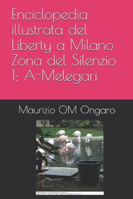 Book cover for Enciclopedia illustrata del Liberty a Milano Zona del Silenzio 1