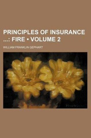 Cover of Principles of Insurance (Volume 2); Fire