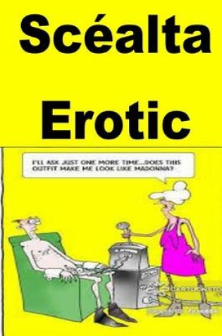 Cover of Scealta Erotic