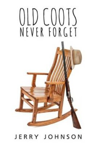 Cover of Old Coots Never Forget