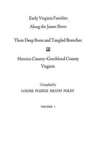 Cover of Early Virginia Families Along the James River, Volume I