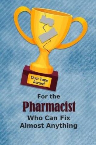 Cover of For the Pharmacist Who Can Fix Almost Anything