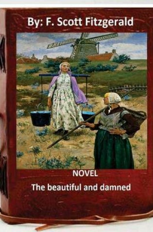 Cover of The beautiful and damned. NOVEL By