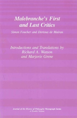 Cover of Malebranche`s First and Last Critics - Simon Foucher and Dortius de Mairan