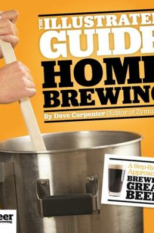 Cover of The Illustrated Guide to Homebrewing