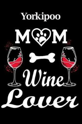 Cover of Yorkipoo Mom Wine Lover