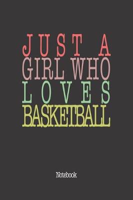 Book cover for Just A Girl Who Loves basketball.