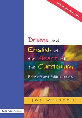 Book cover for Drama and English at the Heart of the Primary Curriculum