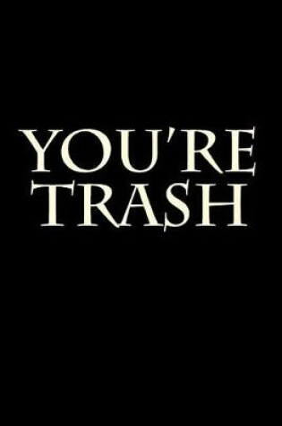 Cover of You're Trash