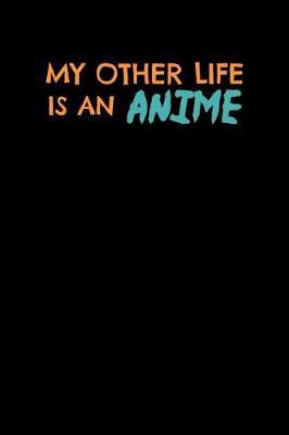 Book cover for My Other Life Is An Anime