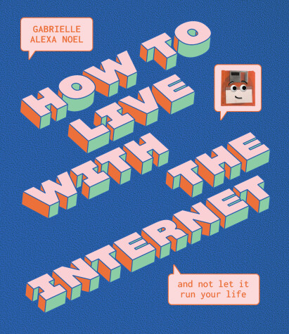 Cover of How to Live With the Internet and Not Let It Run Your Life