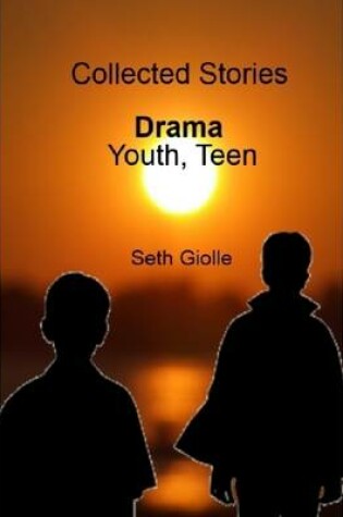 Cover of Collected Stories: Youth, Teen Drama