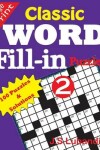 Book cover for Classic Word Fill-in Puzzles 2