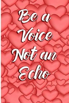 Book cover for Be a Voice Not an Echo