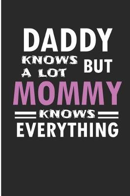 Book cover for daddy know a lot but mommy knows Everything
