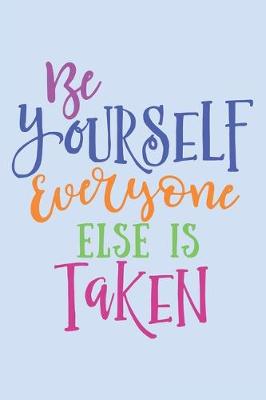 Book cover for Be Yourself Everyone Else Is Taken