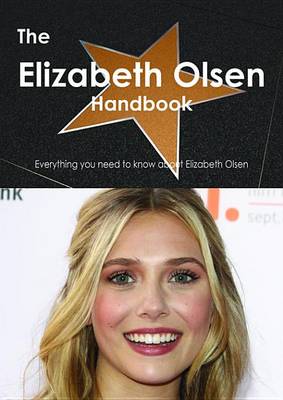 Book cover for The Elizabeth Olsen Handbook - Everything You Need to Know about Elizabeth Olsen