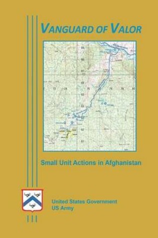 Cover of Vanguard of Valor - Small Unit Actions in Afghanistan