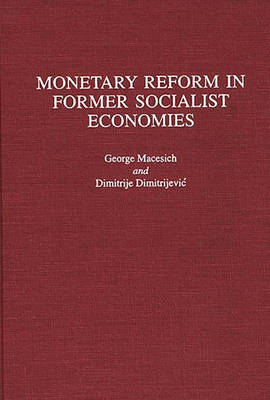 Book cover for Monetary Reform in Former Socialist Economies