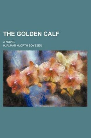 Cover of The Golden Calf; A Novel