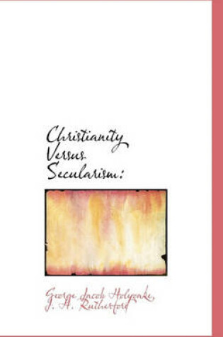 Cover of Christianity Versus Secularism