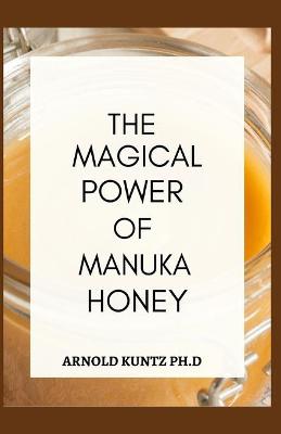 Book cover for The Magical Power of Manuka Honey