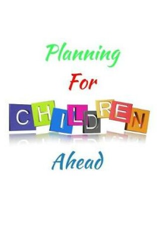 Cover of Planning for Children Ahead!