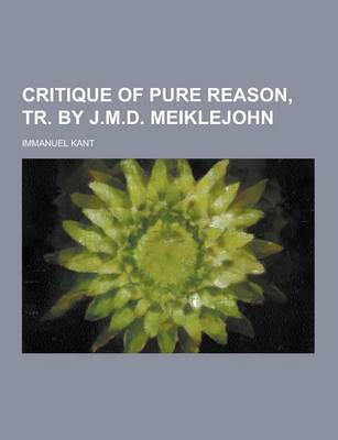 Book cover for Critique of Pure Reason, Tr. by J.M.D. Meiklejohn