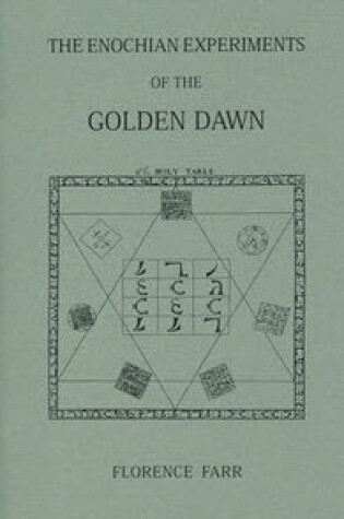 Cover of The Enochian Experiments of the Golden Dawn