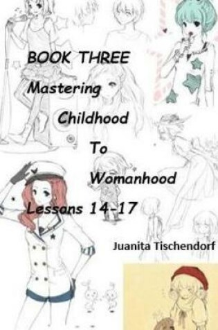 Cover of Mastering Girlhood To Womanhood Book 3