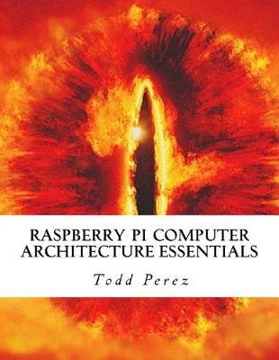 Book cover for Raspberry Pi Computer Architecture Essentials