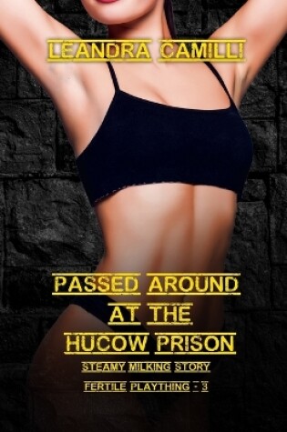 Cover of Passed Around at the Hucow Prison