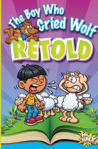 Cover of The Boy Who Cried Wolf Retold