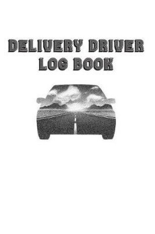 Cover of Delivery Driver Log Book