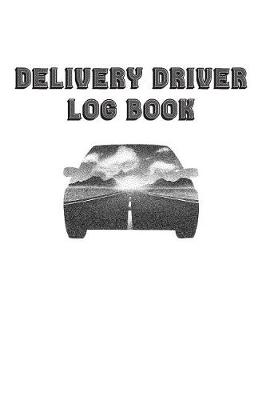 Book cover for Delivery Driver Log Book