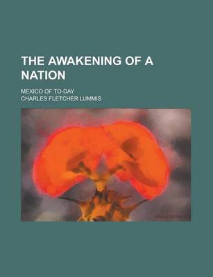 Book cover for The Awakening of a Nation; Mexico of To-Day