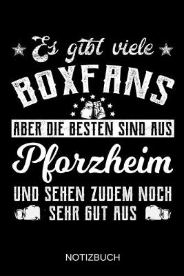 Book cover for Es gibt viele Boxfans aber die besten sind aus Pforzheim und sehen zudem noch sehr gut aus