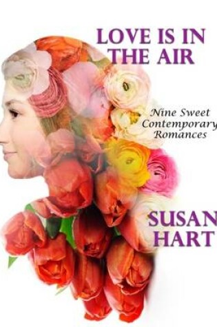 Cover of Love Is In the Air: Nine Sweet Contemporary Romances