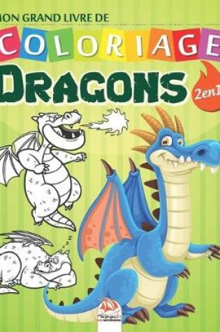Cover of Mon grand livre de coloriage - Dragons - 2 en 1