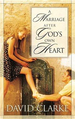 Book cover for A Marriage After God's Own Heart