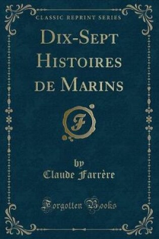 Cover of Dix-Sept Histoires de Marins (Classic Reprint)