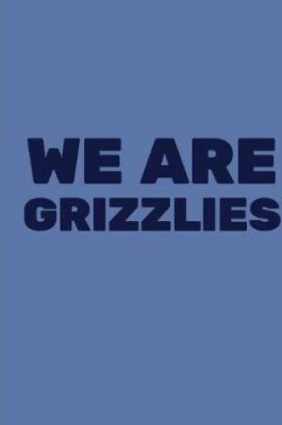 Cover of We Are Grizzlies