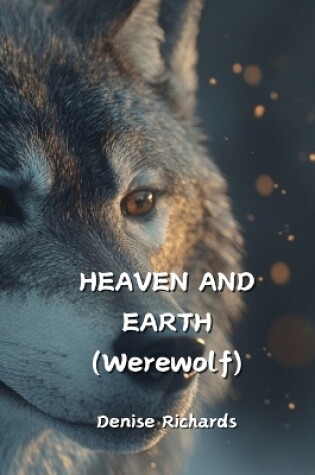 Cover of HEAVEN AND EARTH (Werewolf)