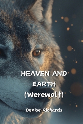 Book cover for HEAVEN AND EARTH (Werewolf)