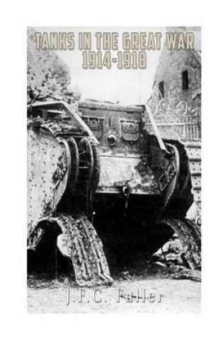 Cover of Tanks in the Great War, 1914-1918