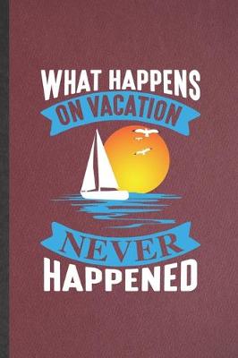 Book cover for What Happens on Vacation Never Happened