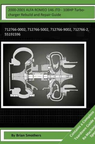 Cover of 2000-2001 ALFA ROMEO 146 JTD - 108HP Turbocharger Rebuild and Repair Guide